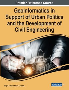 portada Geoinformatics in Support of Urban Politics and the Development of Civil Engineering (en Inglés)