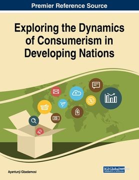 portada Exploring the Dynamics of Consumerism in Developing Nations (en Inglés)