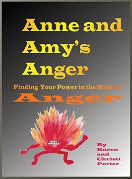 portada Anne and Amy's Anger Emotatude: How to Find Your Power in the Midst of Anger