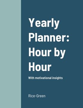 portada Yearly Planner: Hour by Hour: With motivational insights (in English)