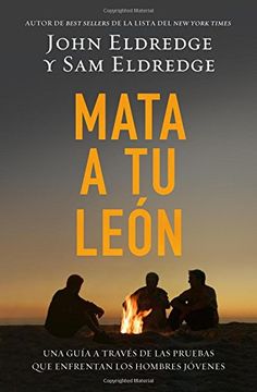 portada Mata A Tu Leon: Una Guia A Traves de las Pruebas Que Enfrentan los Hombres Jovenes = Killing Lions (in Spanish)