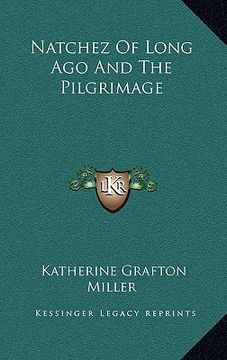portada natchez of long ago and the pilgrimage (en Inglés)
