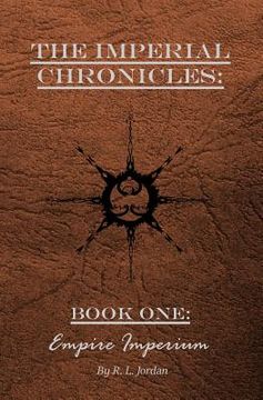 portada The Imperial Chronicles: Book One: Empire Imperium (en Inglés)