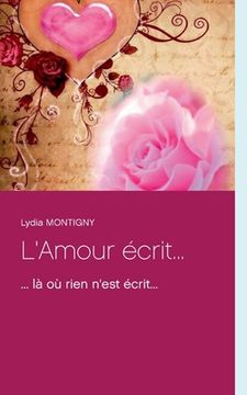 portada L'Amour écrit...: ... là où rien n'est écrit... (en Francés)