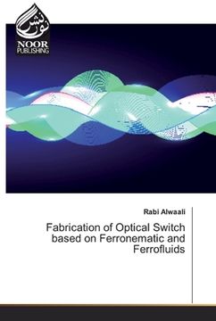 portada Fabrication of Optical Switch based on Ferronematic and Ferrofluids (en Inglés)