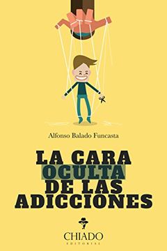 portada La Cara Oculta de las Adicciones (Spanish Edition)