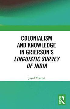 portada Colonialism and Knowledge in Grierson’S Linguistic Survey of India 
