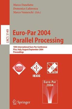 portada euro-par 2004 parallel processing: 10th international euro-par conference, pisa, italy, august 31-september 3, 2004, proceedings (en Inglés)