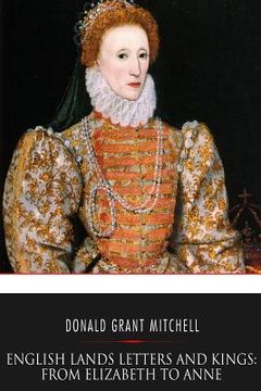 portada English Lands Letters and Kings: From Elizabeth to Anne (en Inglés)
