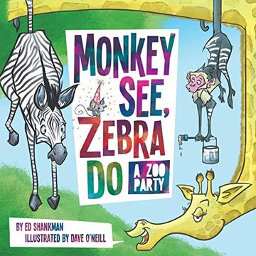 portada Monkey See, Zebra do: A zoo Party (Shankman & O'neill) (en Inglés)