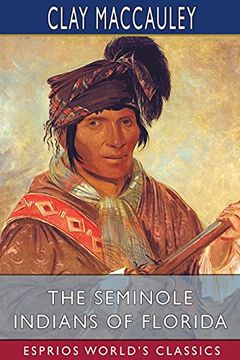 portada The Seminole Indians of Florida (Esprios Classics) (in English)