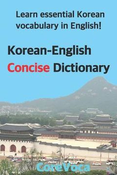 portada Korean-English Concise Dictionary: Learn Essential Korean Vocabulary in English! (in English)