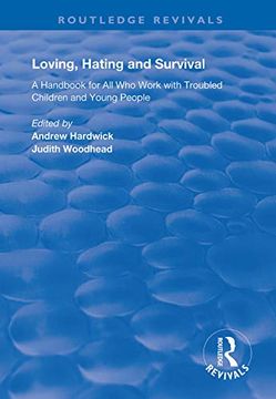 portada Loving, Hating and Survival: Handbook for All Who Work with Troubled Children and Young People
