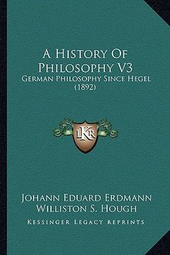 portada a history of philosophy v3: german philosophy since hegel (1892)