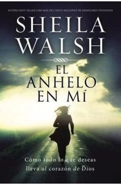 portada El Anhelo en mí: Cómo Todo lo que Deseas Lleva al Corazón de Dios