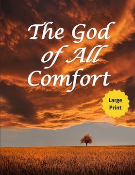 portada The God of All Comfort (Large Print): Bible Promises to Comfort Women (Faith in Christ) (en Inglés)