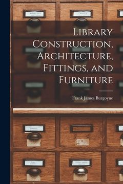 portada Library Construction, Architecture, Fittings, and Furniture (en Inglés)