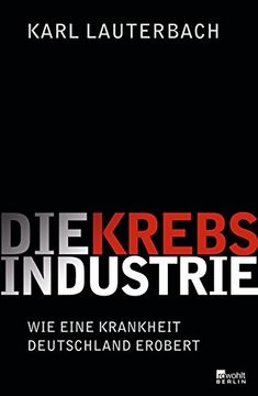 portada Die Krebs-Industrie: Wie eine Krankheit Deutschland erobert (in German)