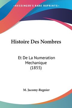 portada Histoire Des Nombres: Et De La Numeration Mechanique (1855) (in French)