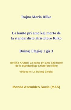 portada La kanto pri amo kaj morto de la standardisto Kristoforo Rilko. Duinaj elegioj 1 ĝis 3. (MAS-libro)