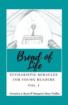 portada Bread of Life Volume I: Eucharistic Miracles for Young Readers (en Inglés)