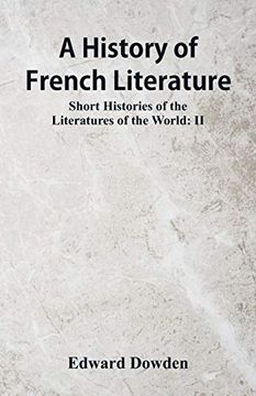 portada A History of French Literature: Short Histories of the Literatures of the World: Ii (en Inglés)