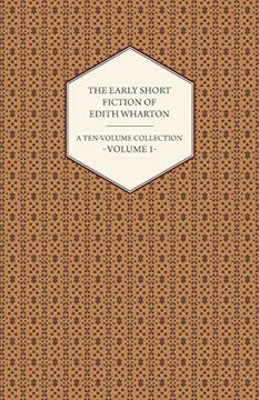 portada The Early Short Fiction of Edith Wharton - a Ten-Volume Collection - Volume 1 (in English)