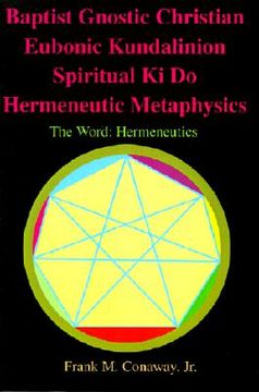 portada baptist gnostic christian eubonic kundalinion spiritual ki do hermeneutic metaphysics: the word: hermeneutics volume 1, issue 1 (in English)