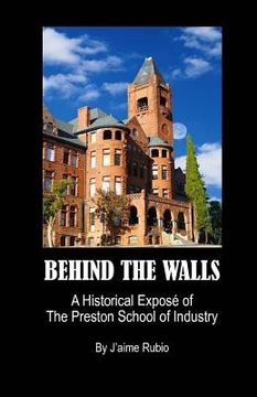 portada Behind The Walls: A Historical Exposé of The Preston School of Industry (en Inglés)