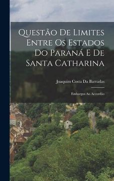 portada Questao de Limites Entre os Estados do Parana e de Santa Catharina: Embargos ao Accordao (Hardback)