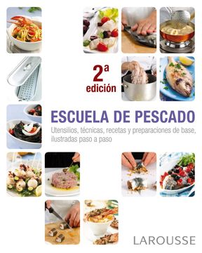 portada Escuela de Pescado (Larousse - Libros Ilustrados/ Prácticos - Gastronomía)
