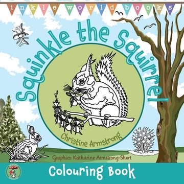 portada Squinkle the Squirrel: 25 delightful pages of colouring, drawing, dot-to-dots and mazes. Hours of fun for boys and girls age 5-8 (en Inglés)