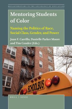 Mentoring Students of Color: Naming the Politics of Race, Social Class, Gender, and Power (en Inglés)