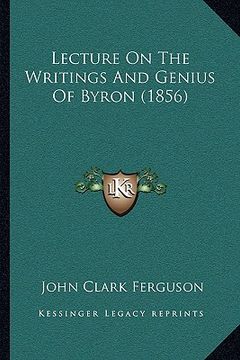 portada lecture on the writings and genius of byron (1856)