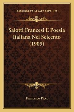portada Salotti Francesi E Poesia Italiana Nel Seicento (1905) (en Italiano)