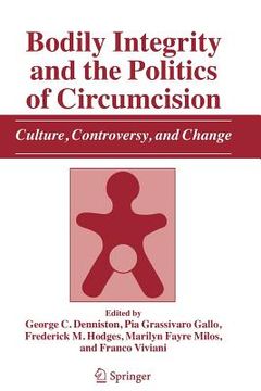 portada bodily integrity and the politics of circumcision: culture, controversy, and change