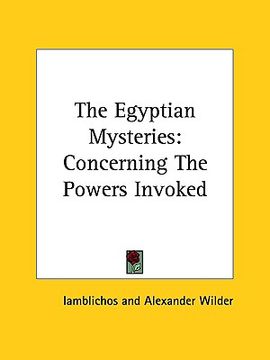 portada the egyptian mysteries: concerning the powers invoked (en Inglés)