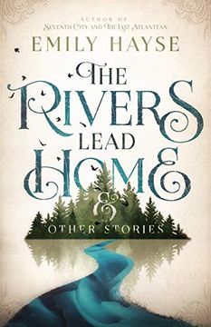 portada The Rivers Lead Home and Other Stories (en Inglés)