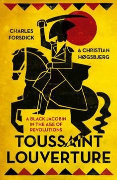 portada Toussaint Louverture: A Black Jacobin in the Age of Revolutions (Revolutionary Lives) (en Inglés)