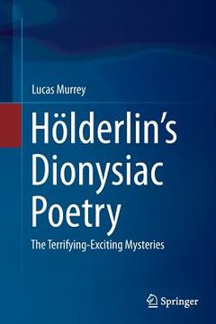 portada Hölderlin's Dionysiac Poetry: The Terrifying-Exciting Mysteries (en Inglés)