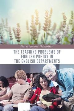 portada The Teaching Problems of English Poetry in the English Departments (en Inglés)