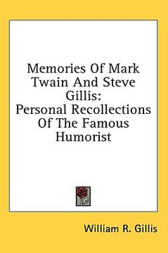 portada memories of mark twain and steve gillis: personal recollections of the famous humorist (en Inglés)