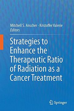portada Strategies to Enhance the Therapeutic Ratio of Radiation as a Cancer Treatment