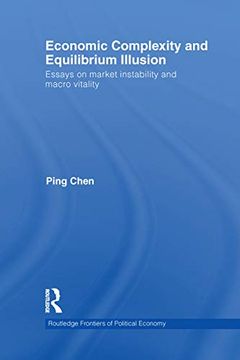 portada Economic Complexity and Equilibrium Illusion: Essays on Market Instability and Macro Vitality (en Inglés)