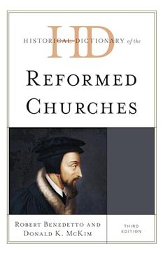 portada Historical Dictionary of the Reformed Churches (Historical Dictionaries of Religions, Philosophies, and Movements Series) (en Inglés)