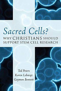 portada Sacred Cells?  Why Christians Should Support Stem Cell Research