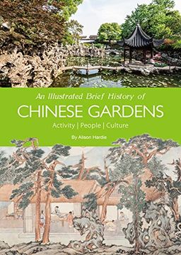 portada An Illustrated Brief History of Chinese Gardens: Activity, People, Culture 