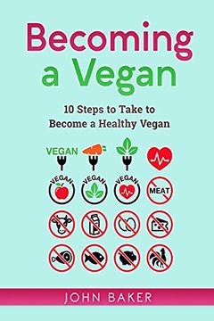 portada Becoming a Vegan: 10 Steps to Take to Become a Healthy Vegan (en Inglés)