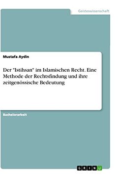 portada Der "Istihsan" im Islamischen Recht. Eine Methode der Rechtsfindung und Ihre Zeitgen? Ssische Bedeutung (in German)