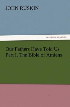 portada our fathers have told us part i. the bible of amiens